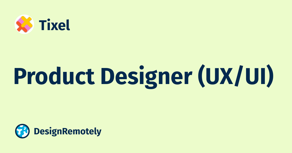 Product Designer (UX/UI) at Tixel DesignRemotely
